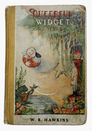 1920 Queerful Widget,  By W.  B.  Hawkins.  Rare 1st Ed.  Illus.  J.  Flora Ta 