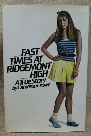 Fast Times At Ridgemont High: A True Story By Cameron Crowe Hb/dj 1981 Rare
