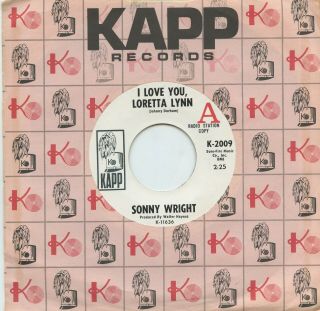 Rare Country 45 - Sonny Wright - I Love You,  Loretta Lynn - Kapp Records - Promo - M -