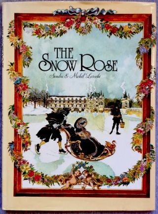 The Snow Rose Laroche 1980’s Romantic Fairytale Book W/ Dj 1st Ed Rare