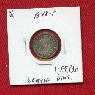 1848 Seated Liberty Dime Silver 105536 Coin Us Rare Key Date