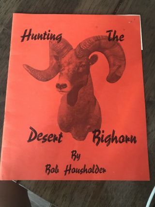 Hunting The Desert Bighorn By Bob Housholder 1969 Rare