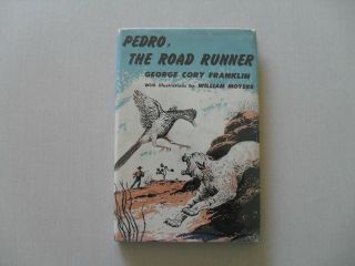 Pedro,  The Road Runner By George Cory Franklin W/ Illos By W.  Moyers,  1957 - Rare
