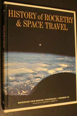 Rare 1966 Edition Of History Of Rocketry & Space Travel By Wernher Von Braun