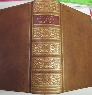 Blaine S Encyclopedia Of Rural Sports/1840/rare 1st Ed/600 Engrvngs/fine Leather