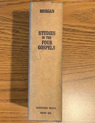 - = Studies In The Four Gospels - G.  Campbell Morgan - 1931 - Rare = -