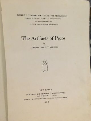 Rare 1932 Alfred Kidder " The Artifacts Of Pecos " Yale University Press