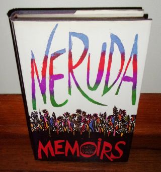 Neruda - - Memoirs - Pablo Neruda - Chile Literary Memoir - Rare,  1st Hc W/dj