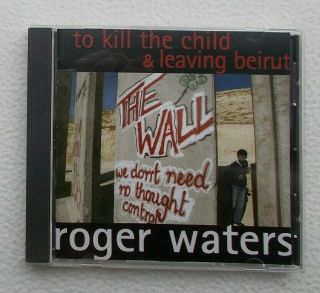 Roger Waters (pink Floyd) : To Kill The Child & Leaving Beirut Cd Rare