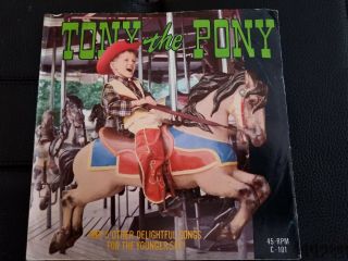 Vintage " Tony The Pony " Vinyl 45 Rpm Record Kids Songs With Dora Hall Rare Find