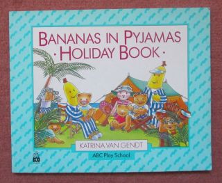 Rare Bananas In Pyjamas Holiday Picture Book By Katrina Van Gendt Abc Playschool