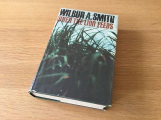 When The Lion Feeds Wilbur Smith Signed 1st Edition Hb Extremely Rare