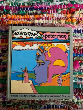 Meditations By Peter Max Vintage 1972 Hardcover Book Rare Psychedelic Art