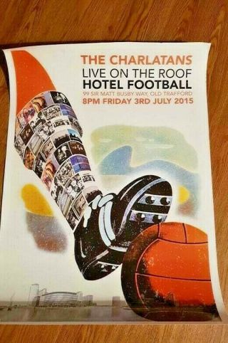 The Charlatans Uk Live On The Roof Rare Man United Fc Hotel Football Gig Poster