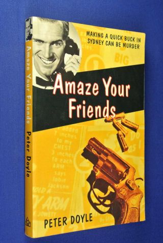 Amaze Your Friends Peter Doyle Book Fiction Novel Set In Sydney Rare
