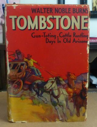 Tombstone Rare Ed 1929: Gun - Toting Cattle Rustling Days In Old Arizona Wyatt