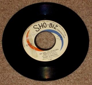 Sho - Biz 1004 Stark Whiteman We Will All Remember 45 Record Vg Rare