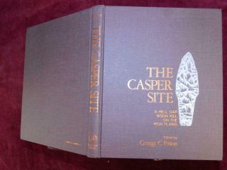 Casper Site: Hell Gap Bison Kill On High Plains By Frison/wyoming/rare 1974 $150