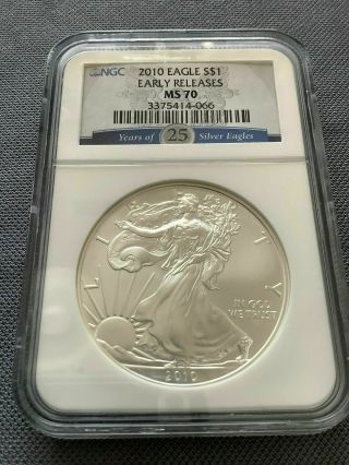 2010 Silver Eagle Ngc Ms70 Early Releases Rare 25th Year Of Silver Eagles Label