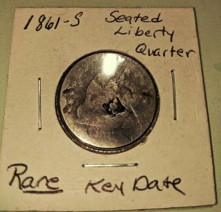 1861 - S Seated Liberty Quarter Dollar Circulated Silver Coin Rare Key Date