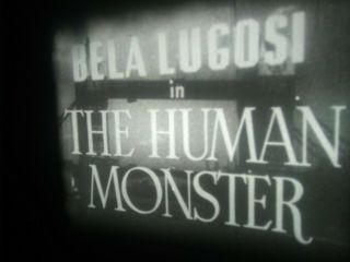 8 Film The Human Monster (1939) Rare 200ft Reel 2