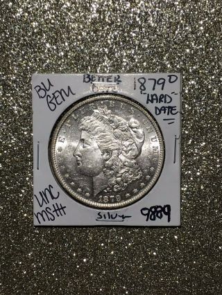 1879 - O Morgan Silver Dollar BU GEM Rare Date HIGHLY UNC. 7