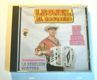 Rare Cd - Leonel El Ranchero - Luz Del Rayo Laser La Rebelion Nortena Unplayed