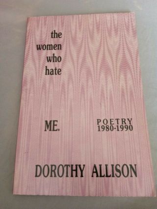 Women Who Hate Me By Dorothy Allison Autographed Signed Poetry 1980 - 1990 Rare