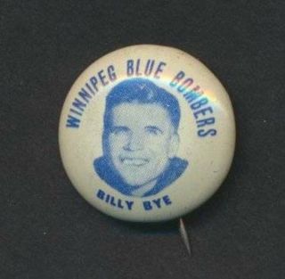 Billy Bye - 1952 - 53 Winnipeg Blue Bombers Team Issue Pin/ Button Rare Vintage