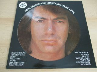Neil Diamond - Rare Picture Disc Vinyl Lp - His 12 Greatest Hits - Ltd Edition