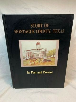 Rare Book Story Of Montague County Texas 1st Edition Pioneer Family History Etc.