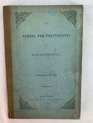 1840 School For Politicians - Very Rare Inscribed By John Duer - 1st Edition