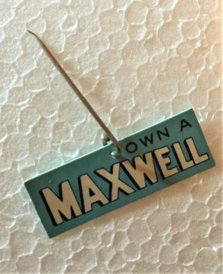 Rare Antique Maxwell Automobile Advertising Give A Way Pin 1904 - 25 Nos