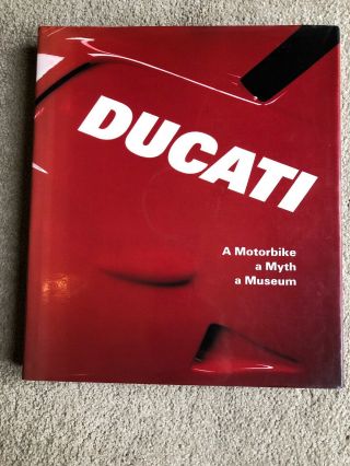 Ducati Book A Motorbike A Myth A Museum Rare Book From Italy.  English