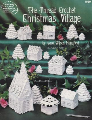 The Thread Crochet Christmas Village,  Crochet Pattern Booklet Asn 1069 Rare
