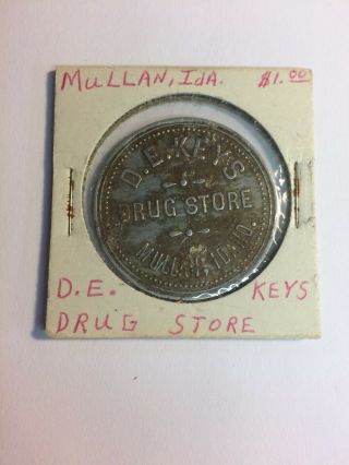 D.  E.  Keys,  Mullan,  Idaho Id $1.  00 Trade Token Rare Daniel E Keys Drug Store
