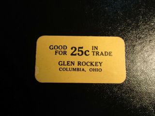 Rare Columbia Ohio Glen Rockey Good For 25c In Trade Token Cardboard Fiber
