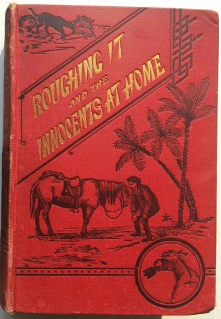Rare Mark Twain Roughing It And Innocents At Home 1882 1st Combined Edition Vg