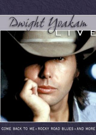Rare Oop Dwight Yoakam Live Dvd - Come Back To Me,  Rocky Road Blues,  & More