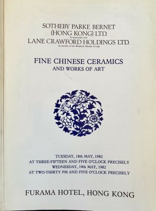 Sotheby’s Chinese Ceramics Hong Kong May 18 - 19,  1982 Out Of Print And Rare