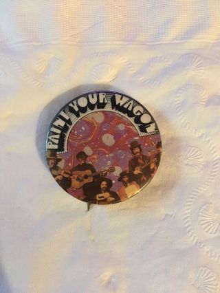 Rare Peter Max Paint Your Wagon Button Nitty Gritty Dirt Band.