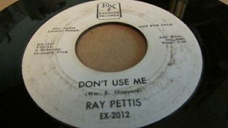 Ray Pettis: Don’t Use Me Exodus Label Dj Promo Northern Soul 45 Rare