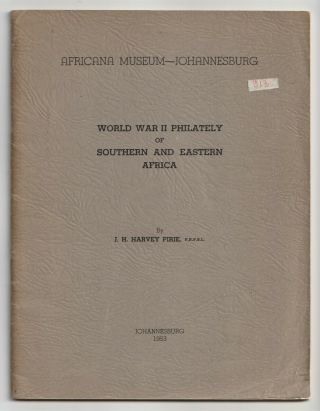 World War Ii Philately Of Southern & Eastern Africa,  Jh Harvey Pirie 1953,  Rare