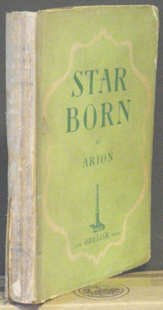 Star Born By Arion - Ultra - Rare 1939 Obelisk Press 1st Edition / 2nd Printing