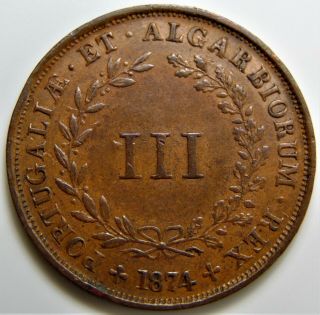 Rare Portugal Coin - King D.  Luis I - Iii (3) Reis - 1874 Xf - Km 517 
