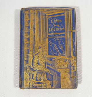 Rare 1st Ed.  Chips From Dickens David Bryce & Son 1884 Charles Miniature Book
