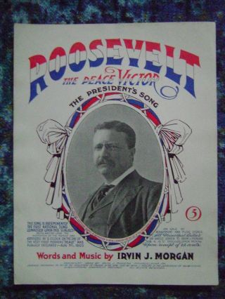 Rare Early Americana Sheet Music 1905 Teddy “roosevelt – The Peace Victor "