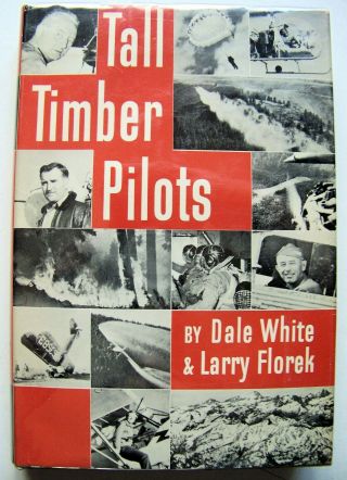 Aviation: Rare 1953 Signed 1st Edition Tall Timber Pilots By Dale White W/dj