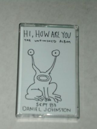 Daniel Johnston Hi,  How Are You Cassette Tape Eternal Yip Eye Music 2008 Rare