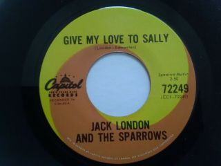 Jack London & The Sparrows Give My Love To Sally Rare Canada Only 45 Nm
